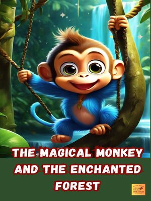 cover image of The Magical Monkeys and the Enchanted Forest